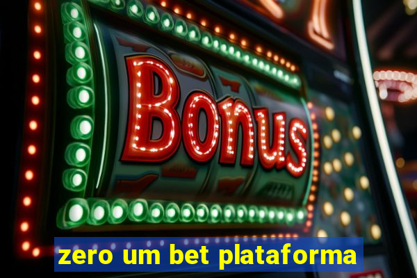 zero um bet plataforma